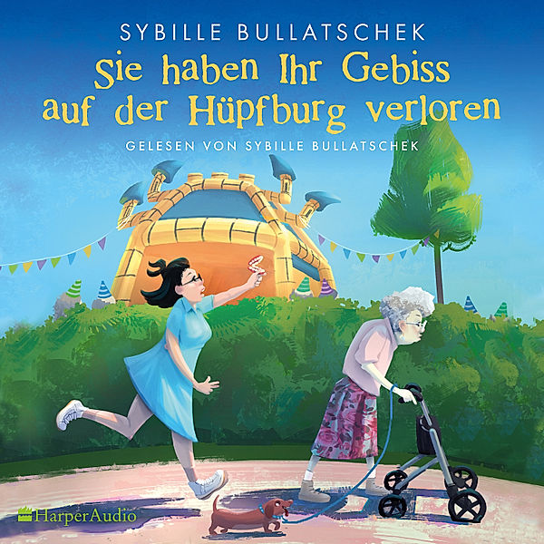 Haus Sonnenuntergang - 1 - Sie haben Ihr Gebiss auf der Hüpfburg verloren (ungekürzt), Sybille Bullatschek