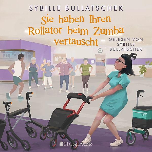 Haus Sonnenuntergang - 2 - Sie haben Ihren Rollator beim Zumba vertauscht (ungekürzt), Sybille Bullatschek