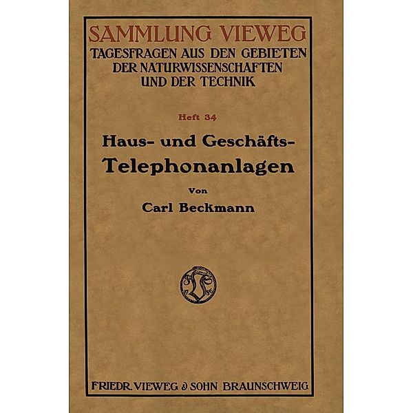 Haus- und Geschäfts-Telephonanlagen / Sammlung Vieweg Bd.34, Carl Beckmann