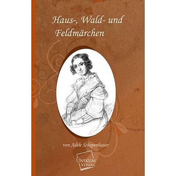Haus-, Wald- und Feldmärchen, Adele Schopenhauer