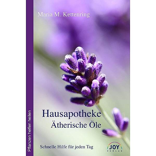 Hausapotheke Ätherische Öle, Maria Kettenring