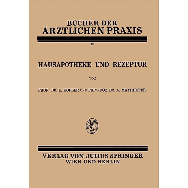 Hausapotheke und Rezeptur / Bücher der ärztlichen Praxis Bd.18, L. Kofler, A. Mayrhofer