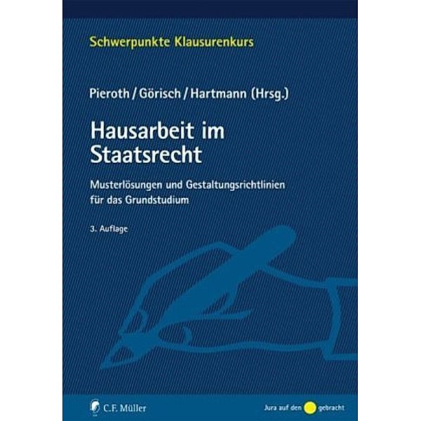 Hausarbeit im Staatsrecht, Tobias Aubel, Tristan Barczak, Christoph Görisch, Katrin Haghgu, Bernd J. Hartmann, Thorsten Kingreen, Henning Tappe