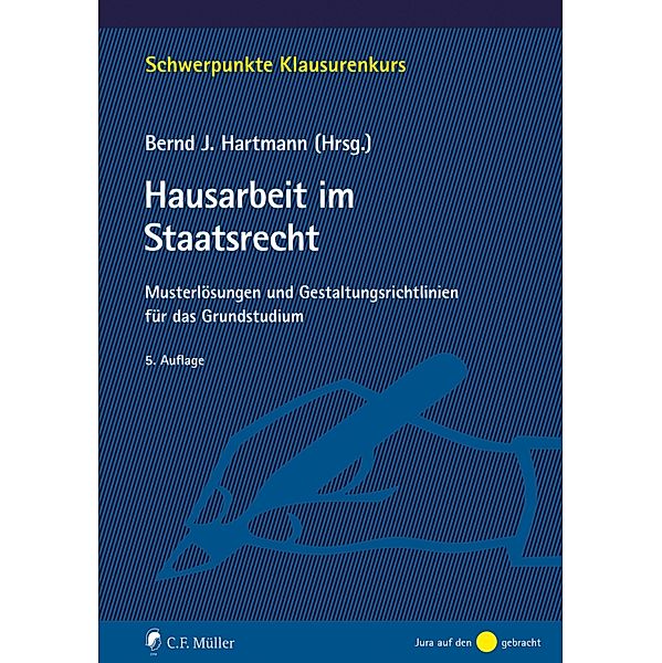 Hausarbeit im Staatsrecht, Tristan Barczak LL. M., Henning Tappe, Tobias Welzel, Fabian Wittreck, Marje Mülder, Katharina Reitzer, Christoph Enders, Bernd J. Hartmann LL. M., Stefan Jansen, Thorsten Kingreen, Jan Niklas Klein, Jan Henrik Klement, Annchristin Streuber LL. B., Thorsten Ingo Schmidt