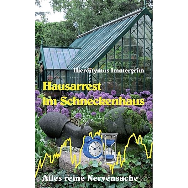 Hausarrest im Schneckenhaus, Hieronymus Immergrün