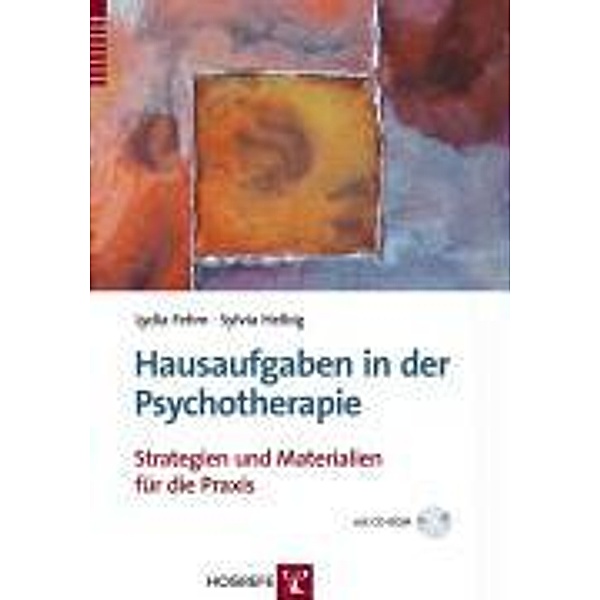 Hausaufgaben in der Psychotherapie, m. CD-ROM, Lydia Fehm, Sylvia Helbig