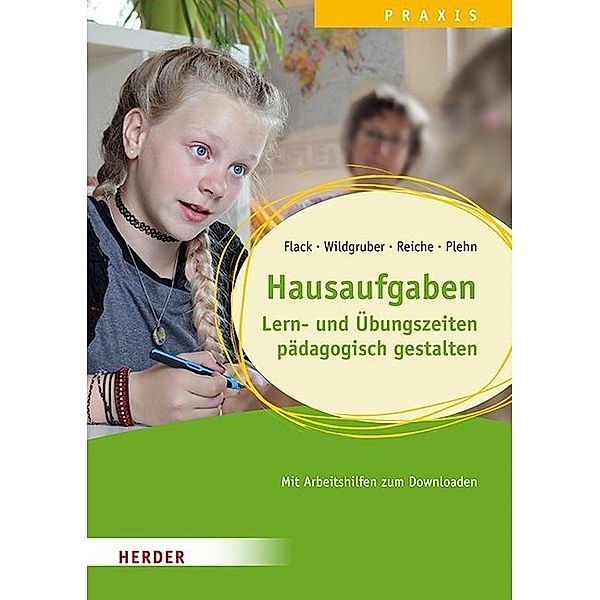 Hausaufgaben, Lern- und Übungszeiten pädagogisch gestalten, Melanie Reiche, Andreas Wildgruber