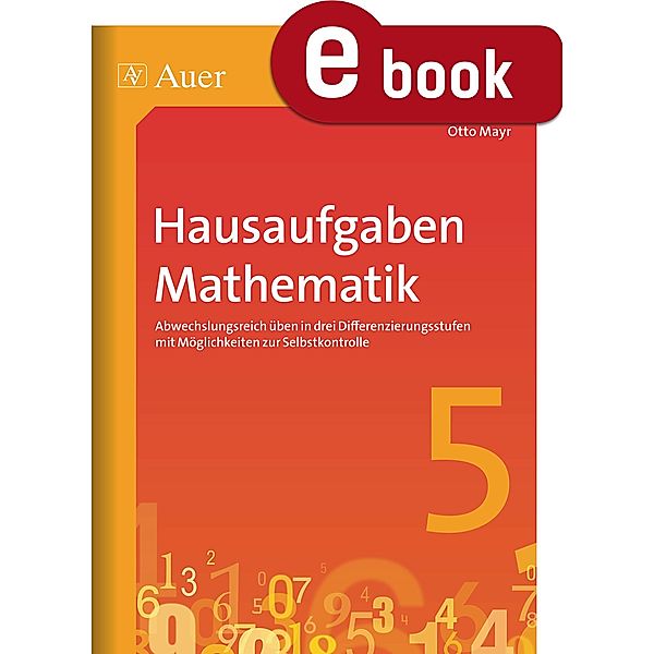 Hausaufgaben Mathematik Klasse 5 / Hausaufgaben Sekundarstufe, Otto Mayr