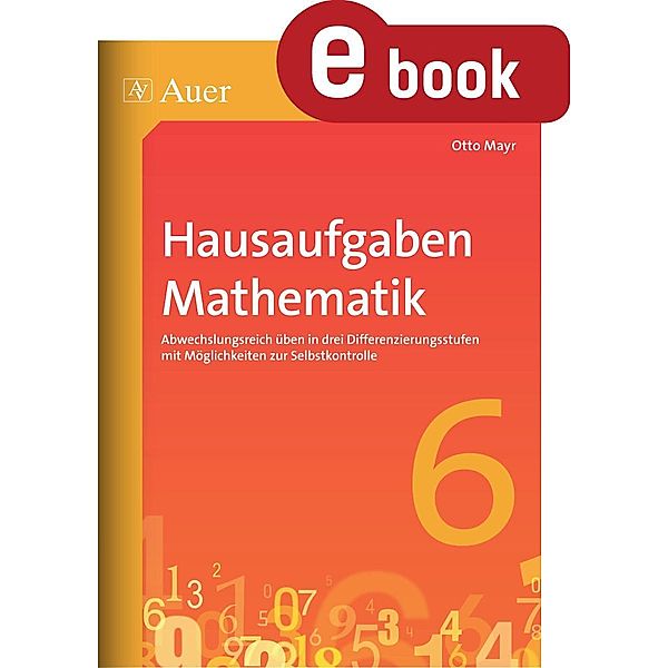 Hausaufgaben Mathematik Klasse 6 / Hausaufgaben Sekundarstufe, Otto Mayr