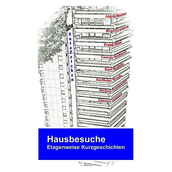 Hausbesuche, Birgit Granzow, Frank Hönl, Geertje Wallasch, Tilmann Schipper, Karl Kreifelts, Angela Meiser, Michael Schumacher, Karlheinz Wende