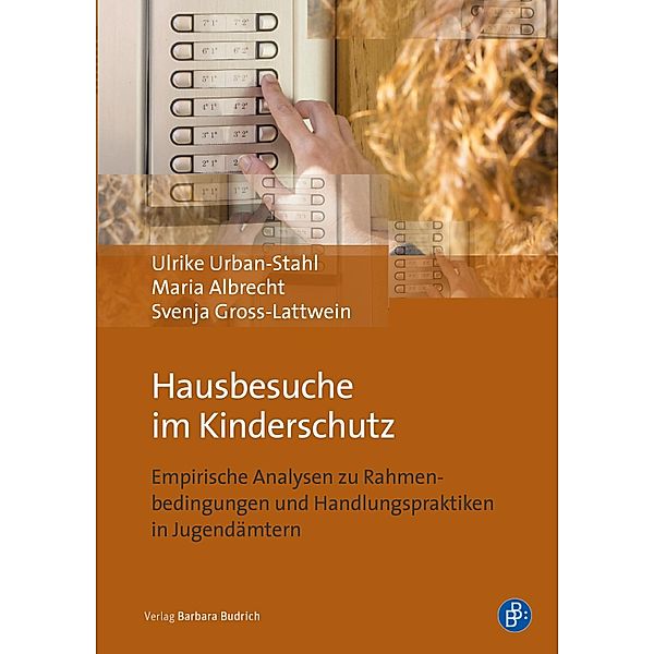 Hausbesuche im Kinderschutz, Ulrike Urban-Stahl, Maria Albrecht, Svenja Lattwein