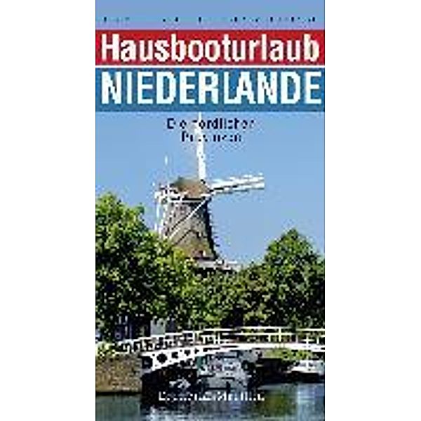 Hausbooturlaub Niederlande, Hans Zaglitsch, Elsbeth Gugger