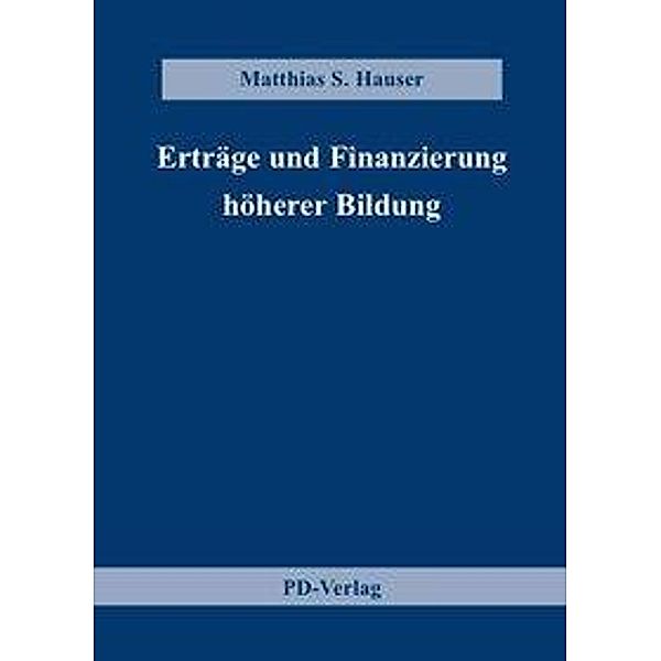 Hauser, M: Erträge und Finanzierung höherer Bildung, Matthias S. Hauser