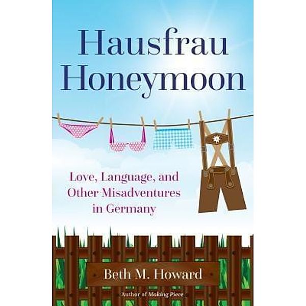 Hausfrau Honeymoon, Beth M. Howard