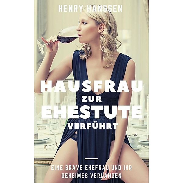 Hausfrau zur Ehestute verführt, Henry Hanssen