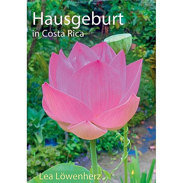 Hausgeburt in Costa Rica, Lea Löwenherz