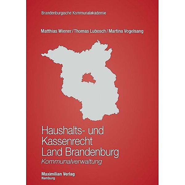 Haushalts- und Kassenrecht Land Brandenburg, Matthias Wiener, Thomas Lubosch, Martina Vogelsang
