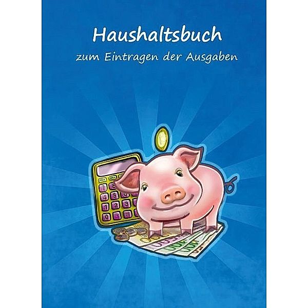 Haushaltsbuch zum Eintragen der Ausgaben, Angelina Schulze