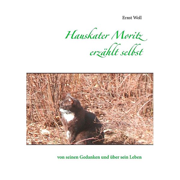 Hauskater Moritz erzählt selbst, Ernst Woll