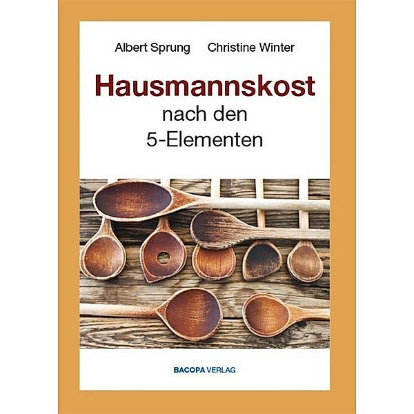 Hausmannskost nach den 5 Elementen, Albert Sprung, Christine Winter