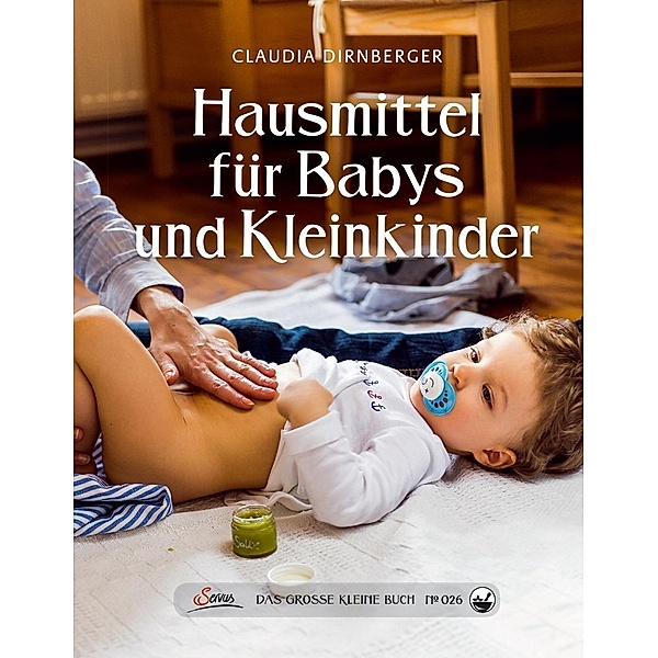 Hausmittel für Babys und Kleinkinder, Claudia Dirnberger