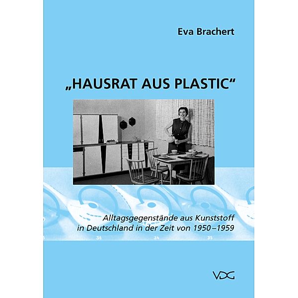 Hausrat aus Plastic, Eva Brachert