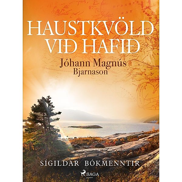 Haustkvöld við hafið / Sígildar bókmenntir, Jóhann Magnús Bjarnason