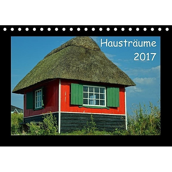 Hausträume 2017 (Tischkalender 2017 DIN A5 quer), Gerald Just