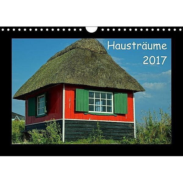 Hausträume 2017 (Wandkalender 2017 DIN A4 quer), Gerald Just