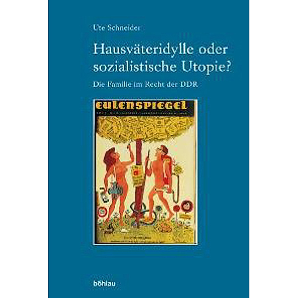 Hausväteridylle oder sozialistische Utopie?, Ute Schneider