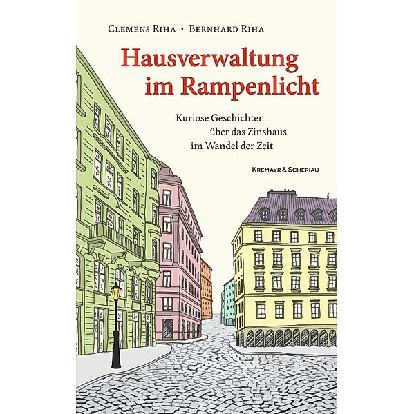 Hausverwaltung im Rampenlicht, Clemens Riha, Bernhard Riha