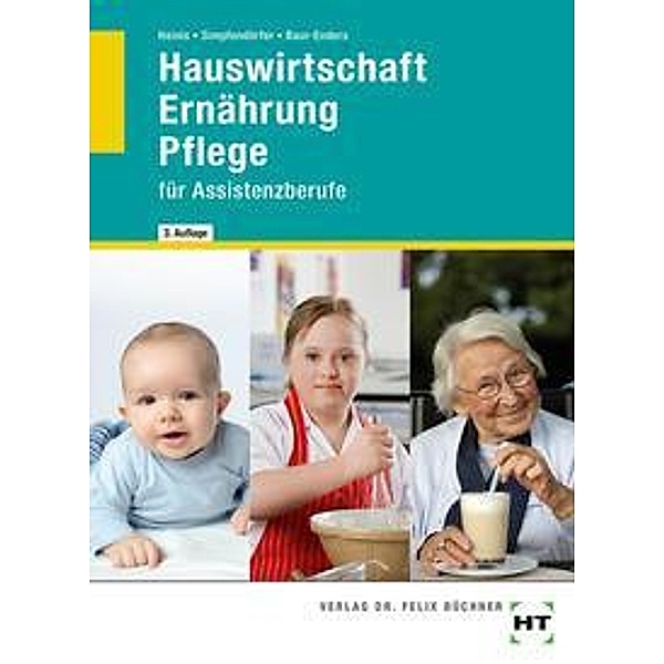Hauswirtschaft Ernährung Pflege, Monika Heinis, Dorothea Simpfendörfer, Roswitha Baur-Enders