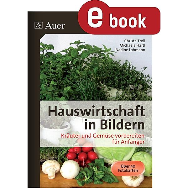 Hauswirtschaft in Bildern - Kräuter und Gemüse / Hauswirtschaft in Bildern, Christa Troll, Michaela Engelhardt, Nadine Lohmann