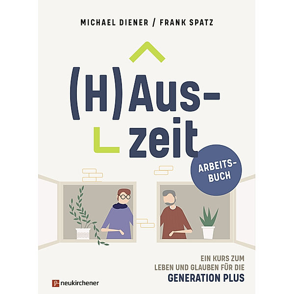 (H)Auszeit - Ein Kurs zum Leben und Glauben für die Generation PLUS, Michael Diener, Frank Spatz