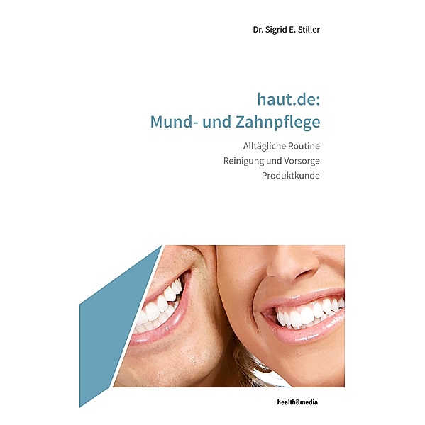 haut.de: Mund- und Zahnpflege, Sigrid E. Stiller