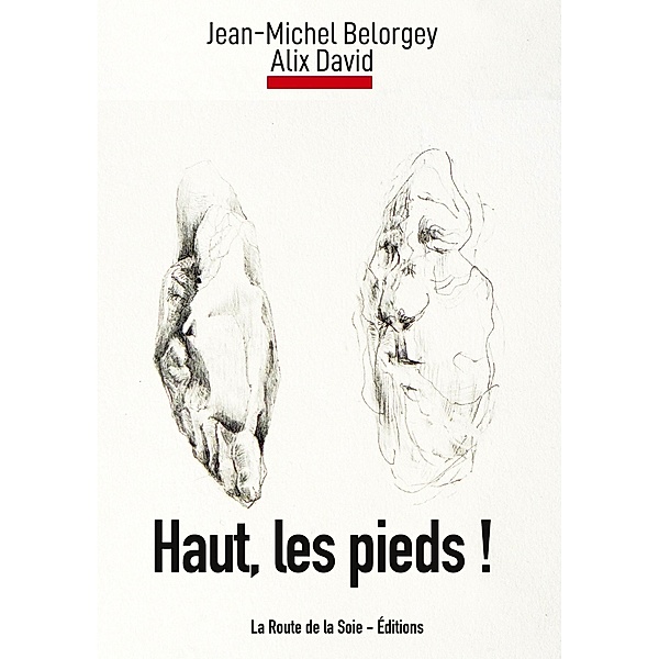 Haut, les pieds !, Jean-Michel Belorgey, Alix David