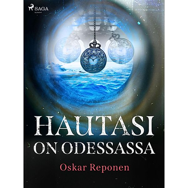 Hautasi on Odessassa, Oskar Reponen