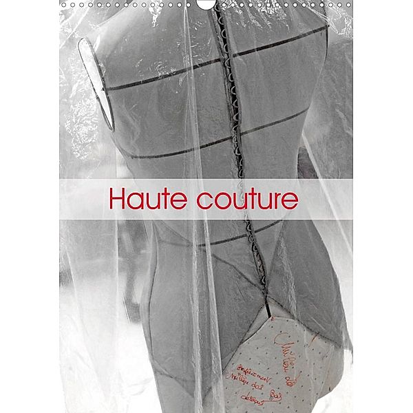 Haute couture (Calendrier mural 2023 DIN A3 vertical), Patrice Thébault