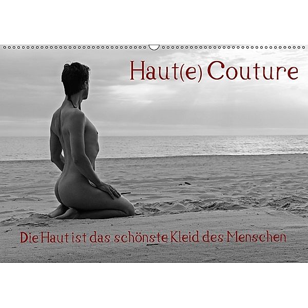 Haut(e) Couture (Wandkalender 2018 DIN A2 quer) Dieser erfolgreiche Kalender wurde dieses Jahr mit gleichen Bildern und, nudio