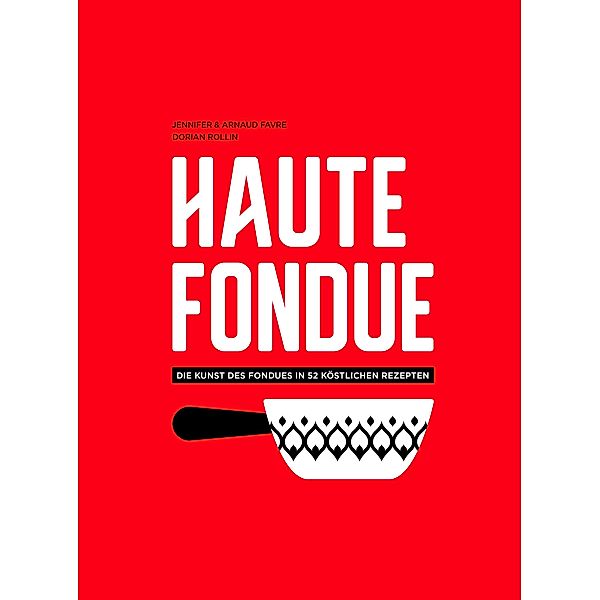 Haute Fondue, Jennifer Favre, Arnaud Favre
