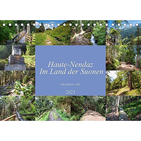 Haute-Nendaz- Im Land der Suonen (Tischkalender 2023 DIN A5 quer), Stefanie und Philipp Kellmann
