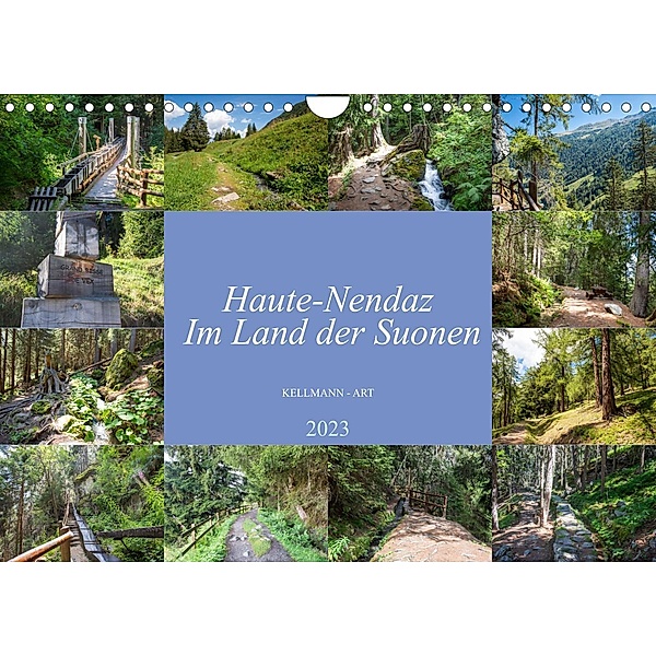 Haute-Nendaz- Im Land der Suonen (Wandkalender 2023 DIN A4 quer), Stefanie und Philipp Kellmann