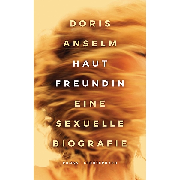 Hautfreundin. Eine sexuelle Biografie, Doris Anselm