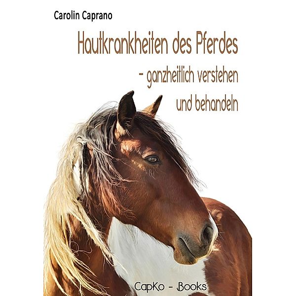 Hautkrankheiten des Pferdes, Carolin Caprano