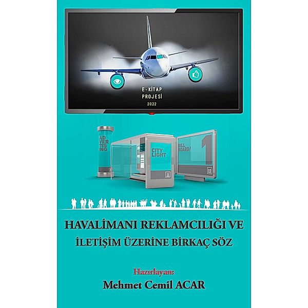 Havalimani Reklamciligi ve Iletisim Üzerine Birkaç Söz, Mehmet Cemil Acar