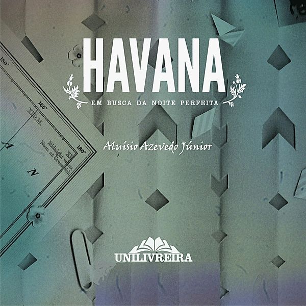 Havana: em busca da noite perfeita, Aluísio Azevedo Jr.