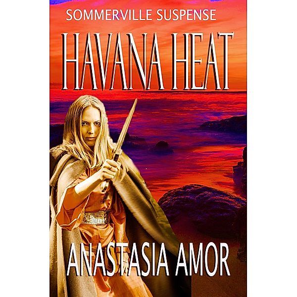 Havana Heat / Anastasia Amor, Anastasia Amor