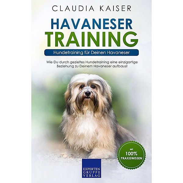 Havaneser Training - Hundetraining für Deinen Havaneser / Havaneser Erziehung Bd.1, Claudia Kaiser