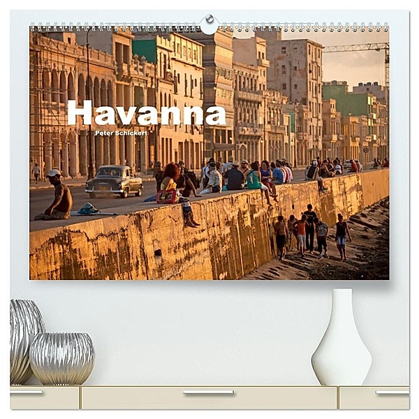 Havanna (hochwertiger Premium Wandkalender 2024 DIN A2 quer), Kunstdruck in Hochglanz, Peter Schickert