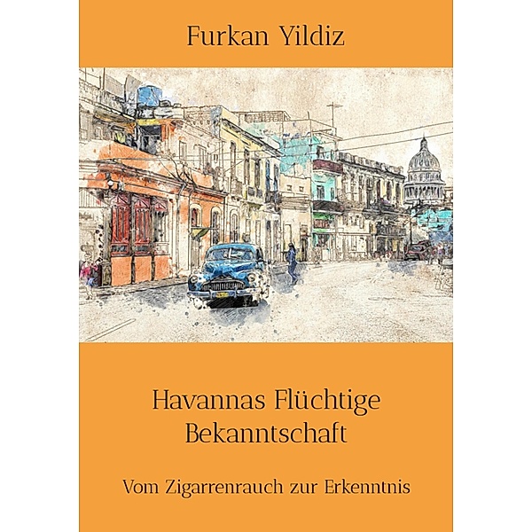 Havannas Flüchtige Bekanntschaft, Furkan Yildiz